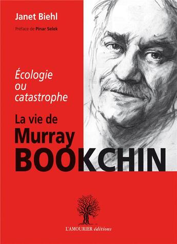 Couverture du livre « Écologie ou catastrophe ; la vie de Murray Bookchin » de Janet Biehl aux éditions L'amourier