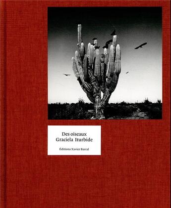 Couverture du livre « Des oiseaux » de Guilhem Lesaffre et Graciela Iturbide aux éditions Xavier Barral