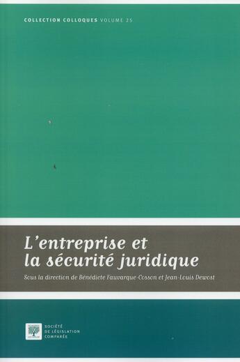 Couverture du livre « L'entreprise et la sécurité juridique » de Benedicte Fauvarque-Cosson et Jean-Louis Dewost aux éditions Ste De Legislation Comparee