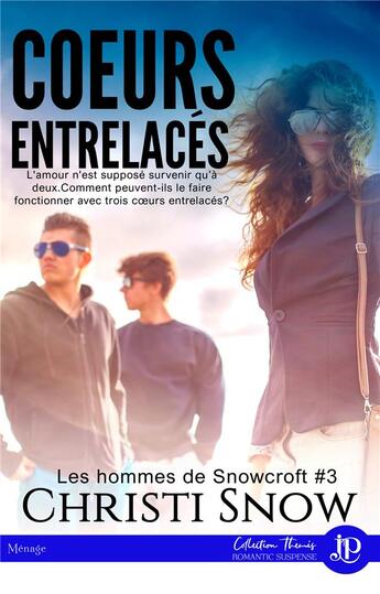 Couverture du livre « Les hommes de Snowcroft t.3 ; coeurs entrelacés » de Christi Snow aux éditions Juno Publishing