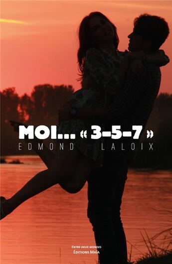 Couverture du livre « Moi 3-5-7 » de Edmond Laloix aux éditions Editions Maia