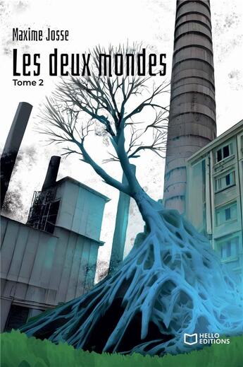 Couverture du livre « Les deux mondes Tome 2 » de Maxime Josse aux éditions Hello Editions