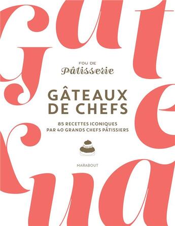 Couverture du livre « Gateaux de chefs » de Tallandier/Mathieu aux éditions Marabout