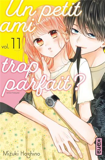 Couverture du livre « Un petit ami trop parfait ? Tome 11 » de Mizuki Hoshino aux éditions Kana