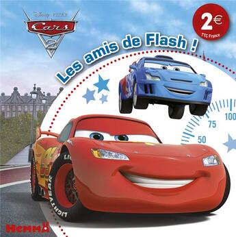 Couverture du livre « Cars 2 : les amis de Flash ! » de Caroline Petit aux éditions Hemma