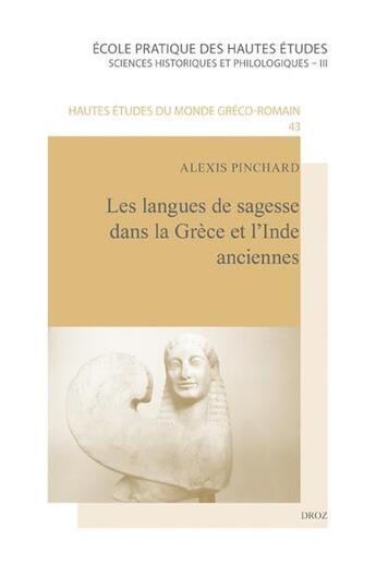 Couverture du livre « Les langues de sagesse dans la Grèce et l'Inde anciennes » de Alexis Pinchard aux éditions Droz