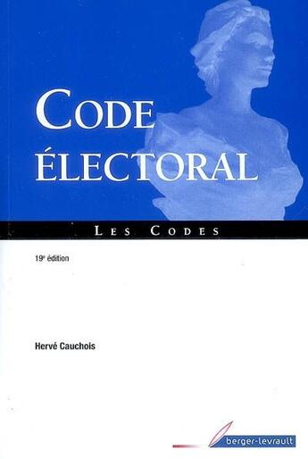 Couverture du livre « Code électoral (19e édition) » de Herve Cauchois aux éditions Berger-levrault