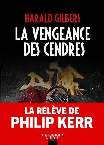 Couverture du livre « La vengeance des cendres » de Harald Gilbers aux éditions Calmann-levy