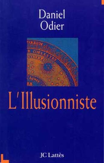 Couverture du livre « L'Illusionniste : L'Illusionniste » de Daniel Odier aux éditions Lattes