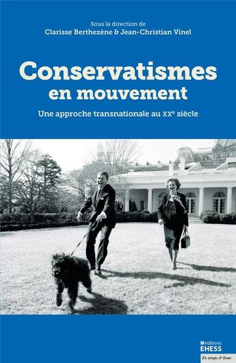 Couverture du livre « Conservatismes en mouvement » de Clarisse Berthezene et Jean-Christian Vinel et . Collectif aux éditions Ehess