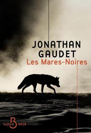 Couverture du livre « Les Mares-Noires » de Jonathan Gaudet aux éditions Belfond