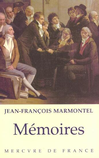 Couverture du livre « Memoires » de Marmontel J-F. aux éditions Mercure De France