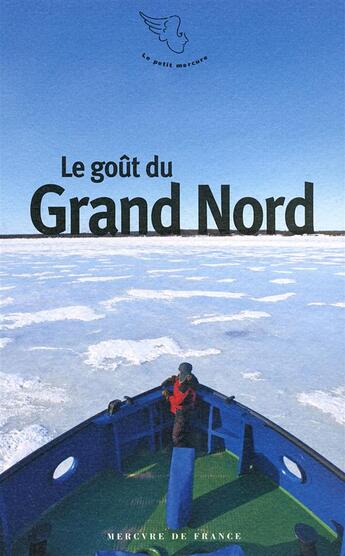 Couverture du livre « Le goût du grand nord » de  aux éditions Mercure De France