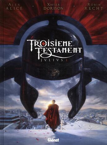 Couverture du livre « Le troisième testament - Julius Tome 1 : Julius I » de Alex Alice et Robin Recht et Xavier Dorison aux éditions Glenat