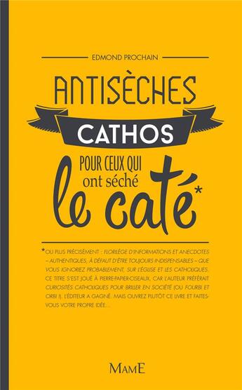 Couverture du livre « Antisèches cathos pour ceux qui ont séché le caté » de Edmond Prochain aux éditions Mame