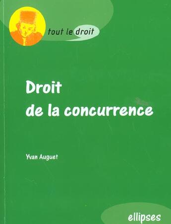 Couverture du livre « Droit de la concurrence » de Yvan Auguet aux éditions Ellipses