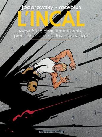 Couverture du livre « L'Incal ; une aventure de John Difool t.5 : la cinquième essence t.1 ; galaxie qui songe » de Moebius et Alexandro Jodorowsky aux éditions Humanoides Associes