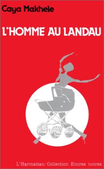 Couverture du livre « L'homme au landau » de Caya Makhele aux éditions L'harmattan