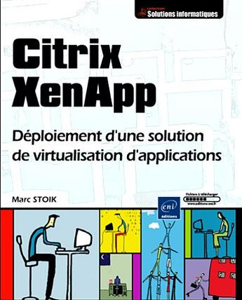 Couverture du livre « Citrix Xenapp ; déploiement d'une solution de virtualisation d'applications » de Marc Stoik aux éditions Eni