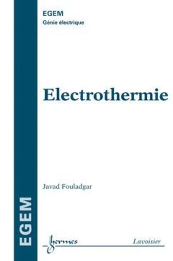 Couverture du livre « Électrothermie » de Fouladgar Javad aux éditions Hermes Science Publications