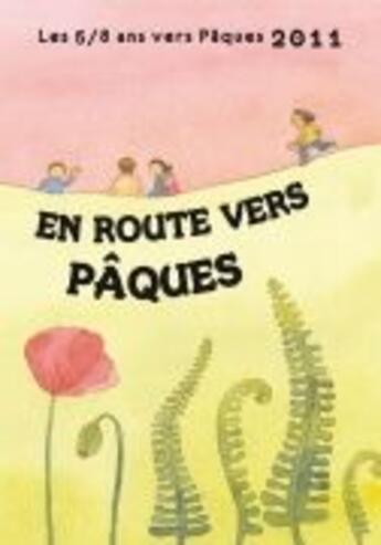 Couverture du livre « En route vers Pâques 2011 » de Anne Gravier aux éditions Signe