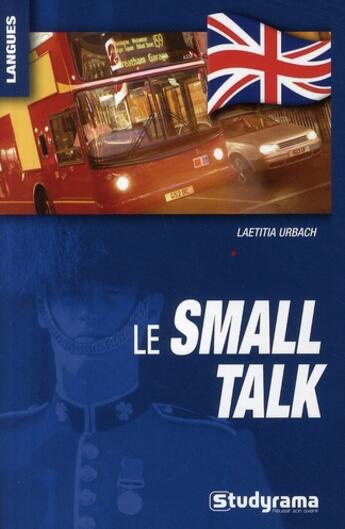 Couverture du livre « Le small talk » de Laetitia Urbach aux éditions Studyrama