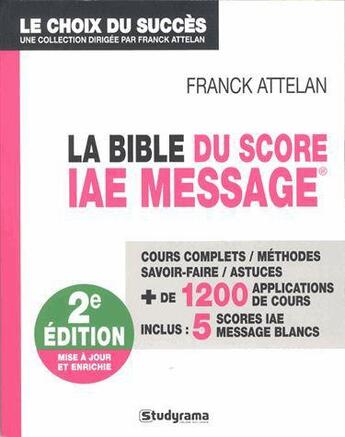 Couverture du livre « La bible du score IAE Message (2e édition) » de Attelan Franck aux éditions Studyrama