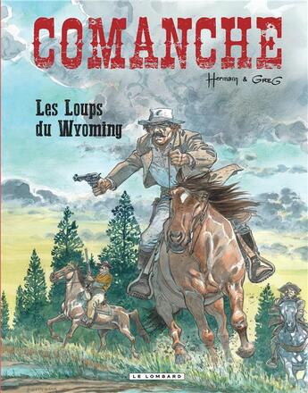 Couverture du livre « Comanche Tome 3 : les loups du Wyoming » de Hermann et Greg aux éditions Lombard