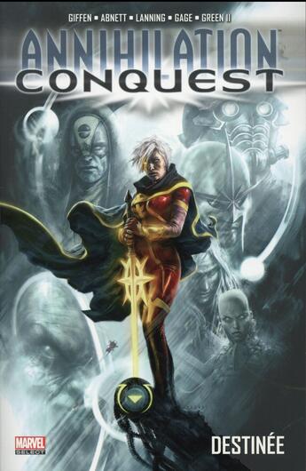 Couverture du livre « Annihilation conquest t.1 : destinée » de Sean Chen et Keith Giffen et Andy Lanning et Timothy Green et Dan Abnett et Mike Perkins aux éditions Panini