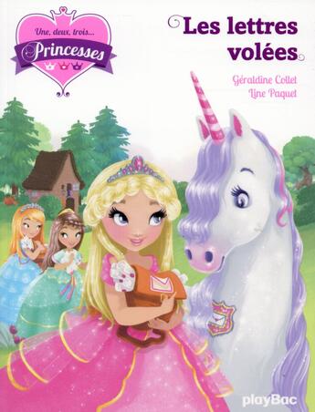 Couverture du livre « Une, deux, trois... princesses Tome 2 : les lettres volées » de Geraldine Collet et Line Paquet aux éditions Play Bac