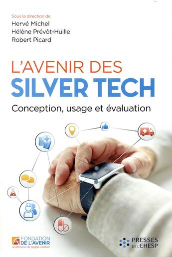 Couverture du livre « L'avenir des Silver Tech » de Herve Michel et Robert Picard et Helene Prevot-Huille aux éditions Ehesp