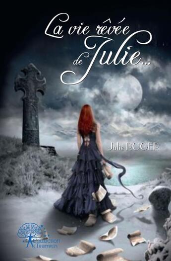 Couverture du livre « La vie revee de julie... » de Julie Roger aux éditions Edilivre