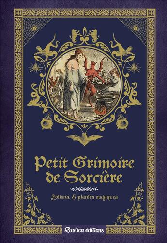 Couverture du livre « Petit grimoire de sorcière : potions & plantes magiques » de Erika Lais aux éditions Rustica