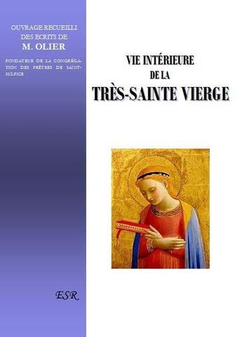 Couverture du livre « Vie interieure de la tres-sainte vierge » de Jean-Jacques Olier aux éditions Saint-remi