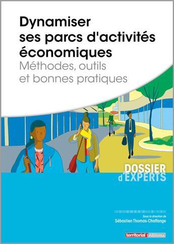 Couverture du livre « Dynamiser ses parcs d'activités économiques ; méthodes, outils, et bonnes pratiques » de Sebastien Thomas-Chaffange aux éditions Territorial