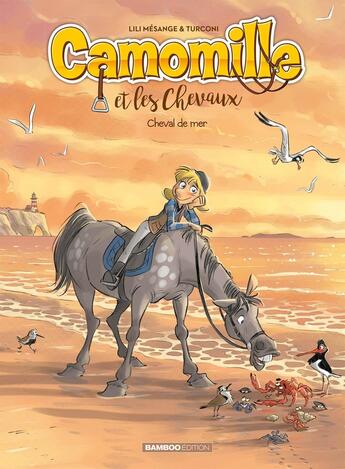 Couverture du livre « Camomille et les chevaux Tome 11 : cheval de mer » de Lili Mesange et Stefano Turconi aux éditions Bamboo