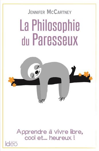 Couverture du livre « La petite philosophie du paresseux » de Jennifer Mccartney aux éditions Ideo