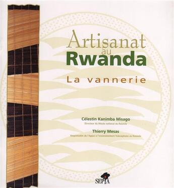 Couverture du livre « Artisanat au Rwanda ; la vannerie » de  aux éditions Sepia