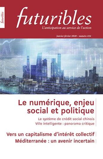 Couverture du livre « Futuribles 434, janvier-février 2020. Le numérique, enjeu social et politique : Vers un capitalisme d'intérêt collectif » de Sebastien Abis et Virginie Seghers et Jean-Francois Soupizet et Emmanuel Dubois De Prisque et Geneviève Ferone Creuzet aux éditions Futuribles