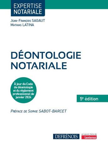 Couverture du livre « Déontologie notariale : À jour du code de déontologie notariale et du réglement professionnel de janvier 2024 (5e édition) » de Mathias Latina et Jean-Francois Sagaut aux éditions Defrenois