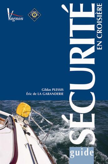 Couverture du livre « Guide vagnon de la sécurité en croisière » de De La Garanderi aux éditions Vagnon