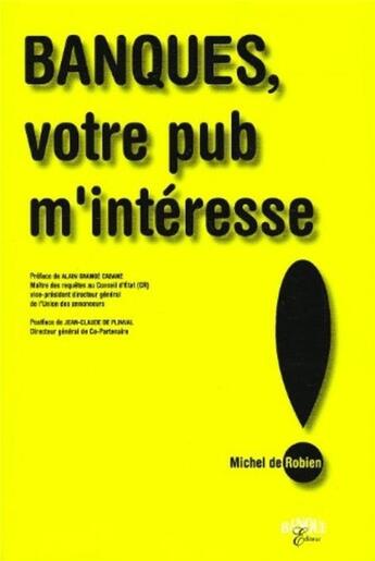 Couverture du livre « Banques votre pub m interesse » de Robien Michel De aux éditions Revue Banque