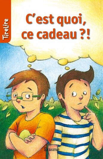 Couverture du livre « C'est quoi ce cadeau?! » de Tirelire et Patrick Lagrou et Kirsten De Keyser aux éditions Erasme