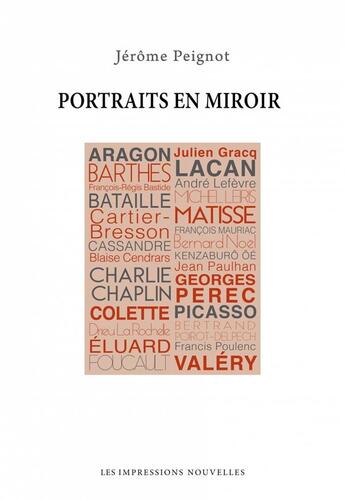 Couverture du livre « Portraits en miroir ; d'Aragon à Valéry » de Jérôme Peignot aux éditions Impressions Nouvelles