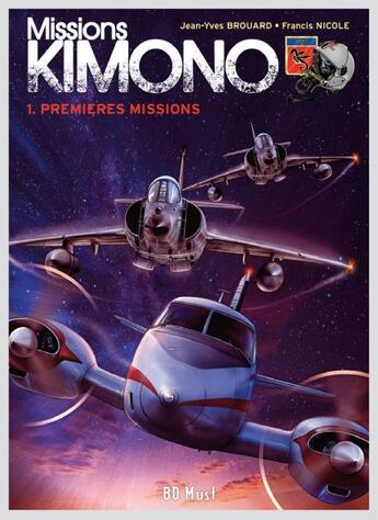 Couverture du livre « Missions Kimono t.1 ; premières missions » de Jean-Yves Brouard aux éditions Bd Must