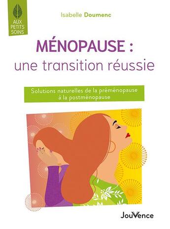 Couverture du livre « Ménopause : une transition réussie ; Solutions naturelles de la préménopause à la postménopause » de Isabelle Doumenc aux éditions Jouvence