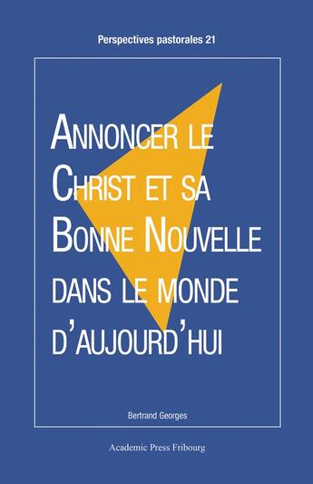 Couverture du livre « Annoncer le Christ et sa bonne nouvelle dans le monde d'aujourd'hui » de Bertrand Georges aux éditions Academic Press Fribourg