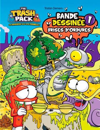 Couverture du livre « The trash pack t.1 ; brises d'ordures » de Tristan Demers aux éditions Presses Aventure