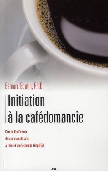 Couverture du livre « Initiation à la cafédomancie » de Bernard Boutin aux éditions Ada