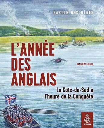 Couverture du livre « L'année des Anglais : la Côte-du-Sud à l'heure de la conquête » de Gaston Deschenes aux éditions Septentrion